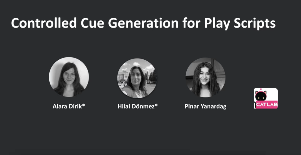 Alara Dirik, Hilal Donmez, Pinar Yanardag Best Paper Award for Controlled Cue Generation for Play Scripts